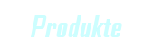 Produkte